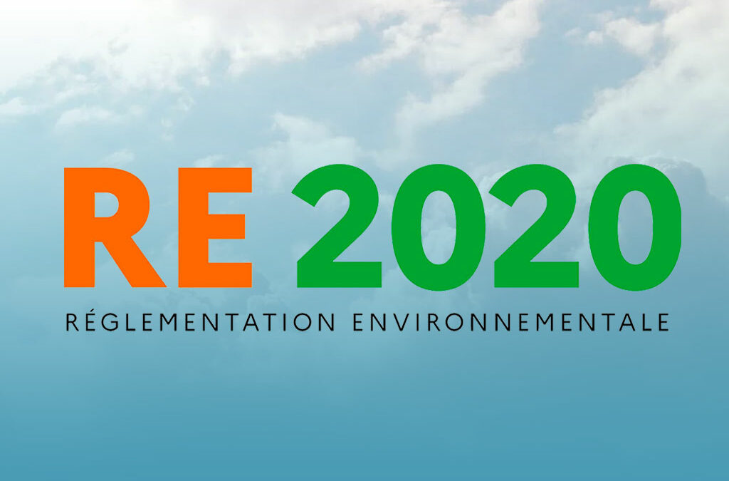 RE 2020 : nouvelle Réglementation Environnementale